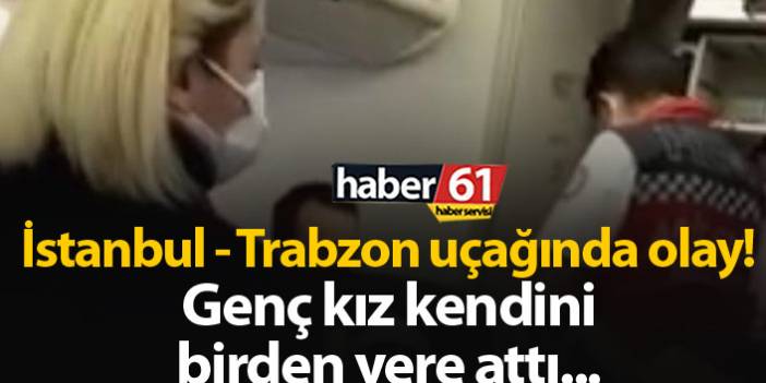 İstanbul - Trabzon uçağında olay