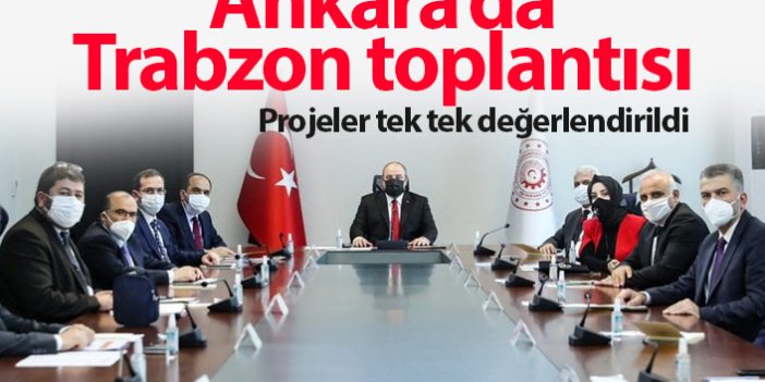 Ankara'da Trabzon toplantısı!