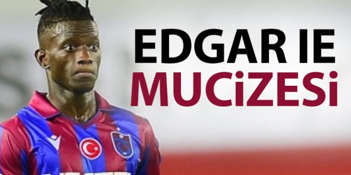 Trabzonspor'da Edgar Ie mucizesi