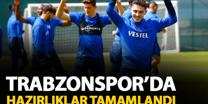 Trabzonspor'da hazırlıklar tamamlandı