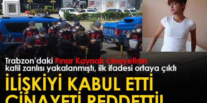 Pınar Kaynak'ın katil zanlısının ilk ifadesi belli oldu!