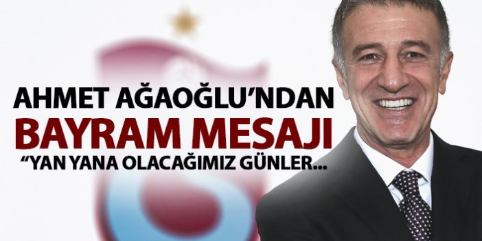 Ahmet Ağaoğlu'ndan bayram mesajı