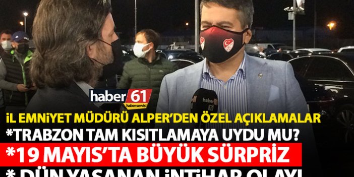 Trabzon İl Emniyet Müdürü Alper’den önemli açıklamalar: 19 Mayıs’ta büyük sürpriz var!