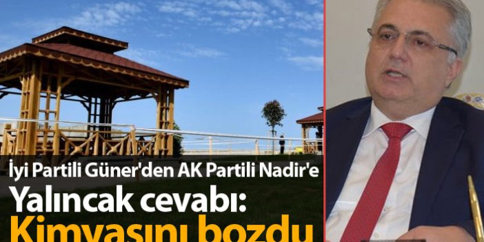 İyi Partili Güner'den AK Partili Nadir'e Yalıncak cevabı: Kimyası bozuldu