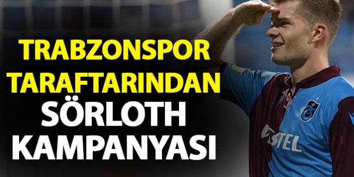 Trabzonspor taraftarından Sörloth kampanyası