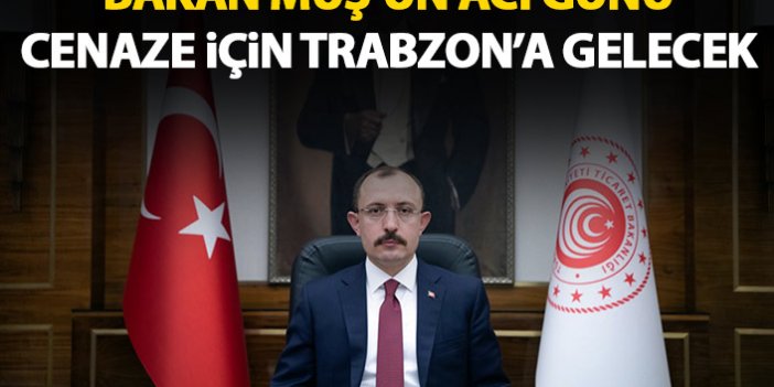 Trabzonlu Bakan Muş'un acı günü! Babaanesini kaybetti