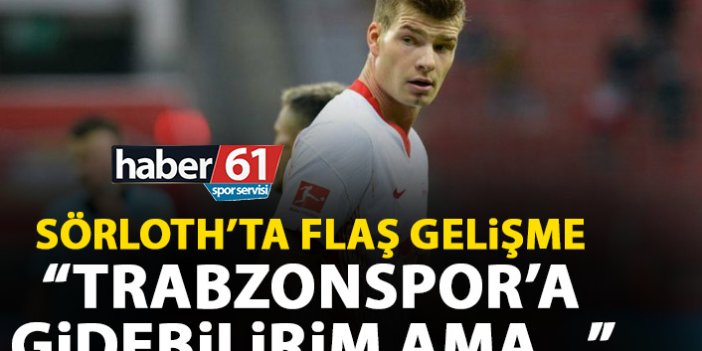 Sörloth’ta flaş gelişme: Trabzonspor’a gidebilirim ama…