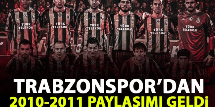 Trabzonspor 2010 - 2011 şampiyonluğunu yeniden hatırlattı