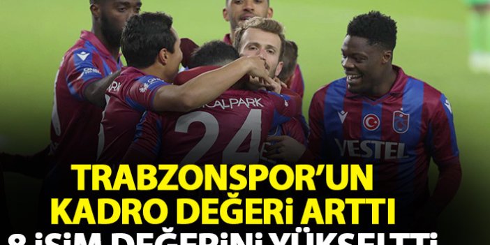Trabzonspor'un kadro değeri arttı! O futbolcular değerini yükseltti