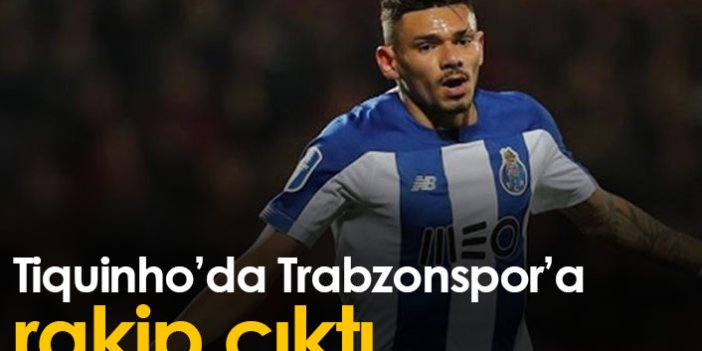 Trabzonspor'a Tiquinho'da rakip çıktı