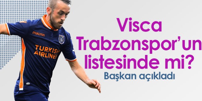 Visca Trabzonspor'un listesinde mi?