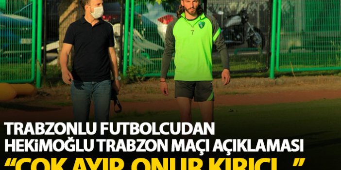 Trabzonlu oyuncudan Trabzon'da oynadığı maç hakkında yorum: Çok ayıp, onur kırıcı