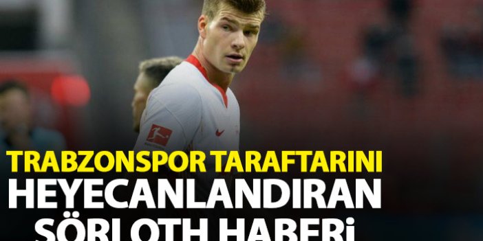 Trabzonspor taraftarını heyecanlandıran Sörloth haberi