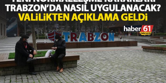 Trabzon'da normalleşme kararları nasıl uygulanacak? Valilikten açıklama geldi