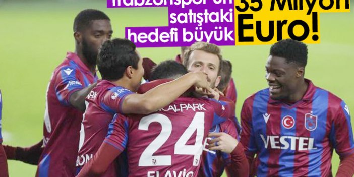 Trabzonspor'da hedef 35 Milyon Euro'luk satış