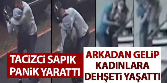 Bursa'da tacizci paniği! Arkadan gelip kadınlara dehşeti yaşattı