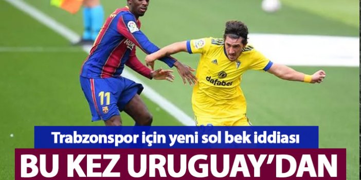 Uruguay'dan Trabzonspor için sol bek iddiası