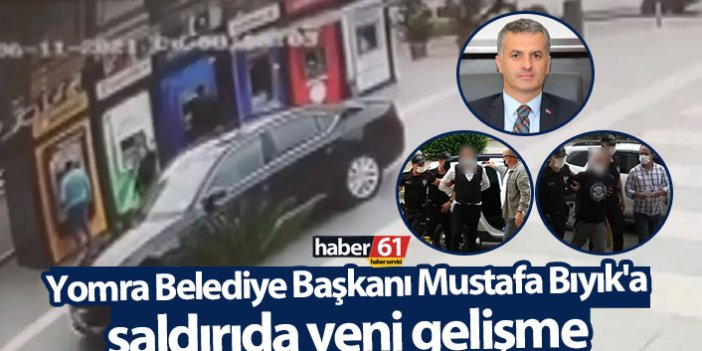 Yomra Belediye Başkanı Mustafa Bıyık'a saldırıda yeni gelişme