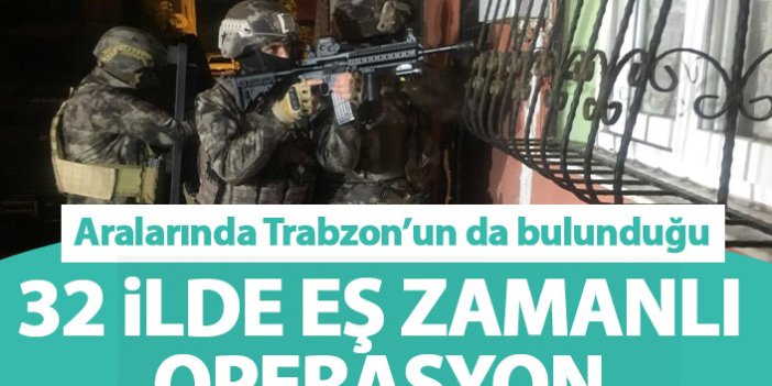 Trabzon'un da aralarında olduğu 32 ilde FETÖ operasyonu: 47 gözaltı