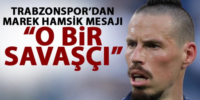 Trabzonspor'dan Hamsik mesajı: O bir savaşçı!