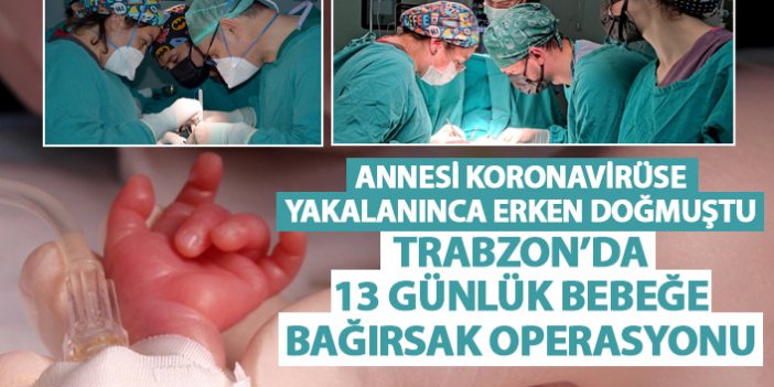 Trabzon’da yeni doğan bebeğe bağırsak ameliyatı!
