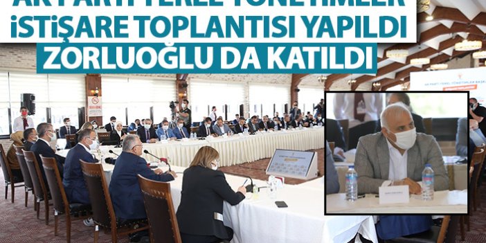 AK Parti yerel yönetimler istişare toplantısı yapıldı! Zorluoğlu...