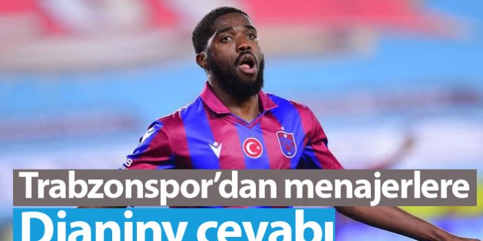 Trabzonspor'dan menajerlere Djaniny cevabı