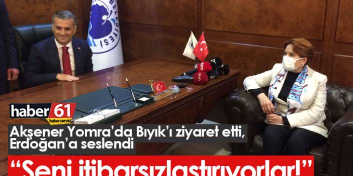 Meral Akşener Yomra'dan Erdoğan'a seslendi