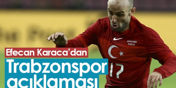 Efecan Karaca'dan Trabzonspor açıklaması