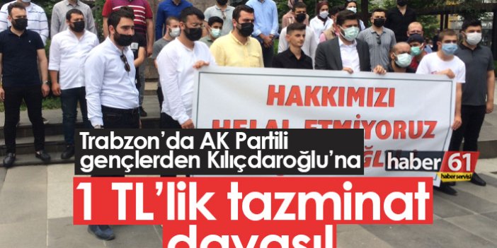 Trabzon'dan Kılıçdaroğlu'na 1 TL'lik tazminat davası!