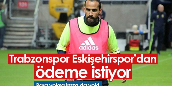 Trabzonspor Eskişehirspor'dan ödeme istiyor!