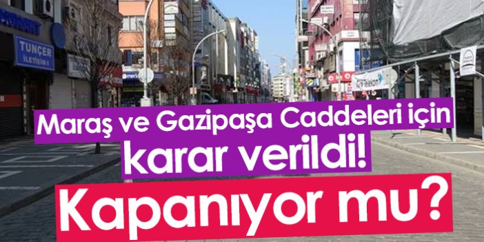 Trabzon'da Maraş ve Gazipaşa caddelerinin kaderi belli oldu!