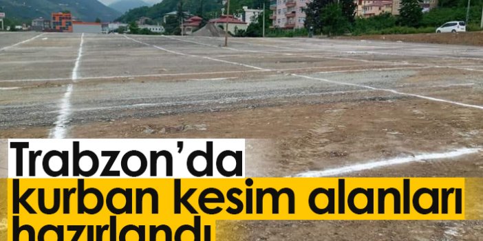 Trabzon'da kurban kesim yerlerinde hazırlıklar tamam