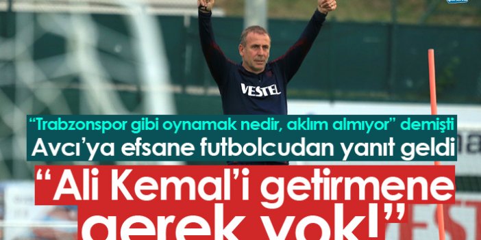 Trabzonspor'un efsane isminden Avcı'ya cevap