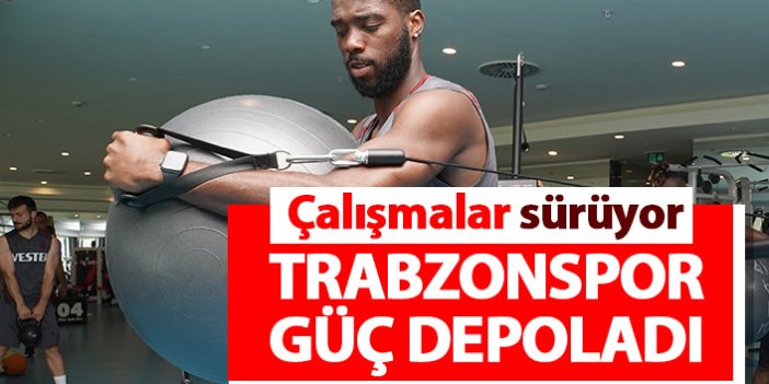Trabzonspor güç depoladı