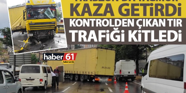Trabzon'da kaza ucuz atlatıldı! Kayan tır yolu tıkadı!
