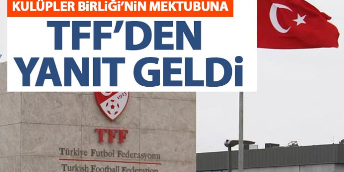 TFF’den Kulüpler Birliği'nin mektubuna cevap!