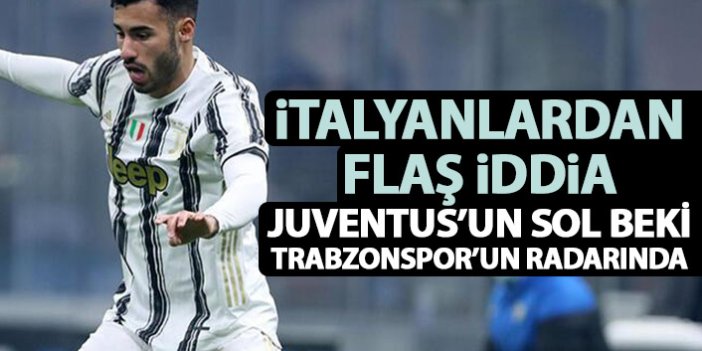 İtalyanlarda flaş iddia! Trabzonspor'un gözü Juventus'un sol bekinde