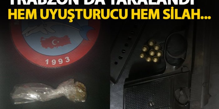 Trabzon’da yakalandı! Hem uyuşturucu hem silah…
