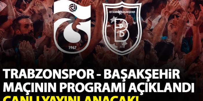 Trabzonspor - Başakşehir maçı hangi kanalda? Açıklama geldi