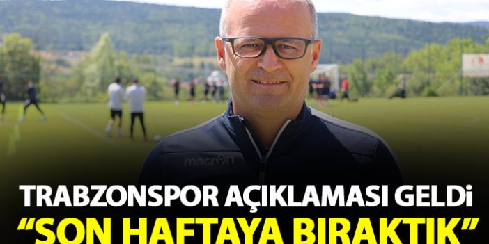 İrfan Buz'dan Trabzonspor açıklaması: Son haftaya bıraktık