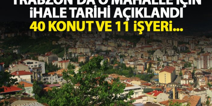 Trabzon'da 40 konut ve 11 dükkan için ihale tarihi açıklandı