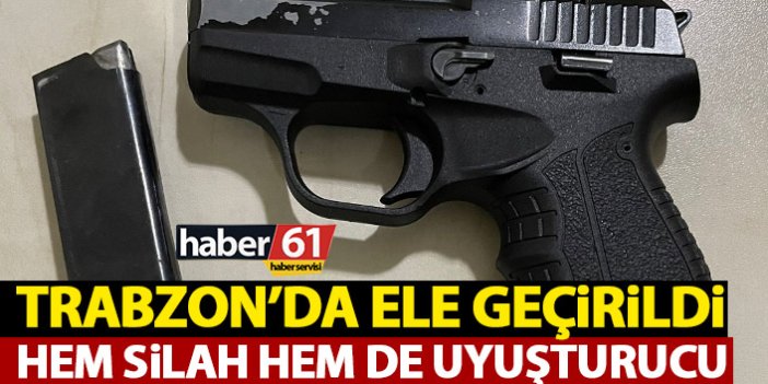 Trabzon’da Emniyet’ten operasyon! Hem uyuşturucu hem de silah!