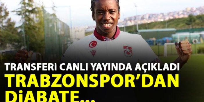 Canlı yayında transferi açıkladı! Trabzonspor’dan Diabate…