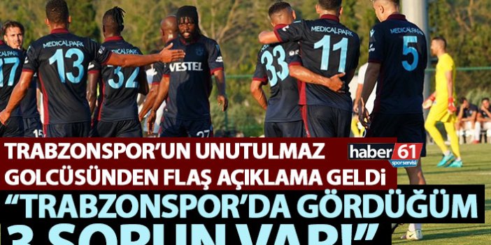 Trabzonspor'un efsane isminden flaş açıklama: Trabzonspor'da gördüğüm 3 sorun var!
