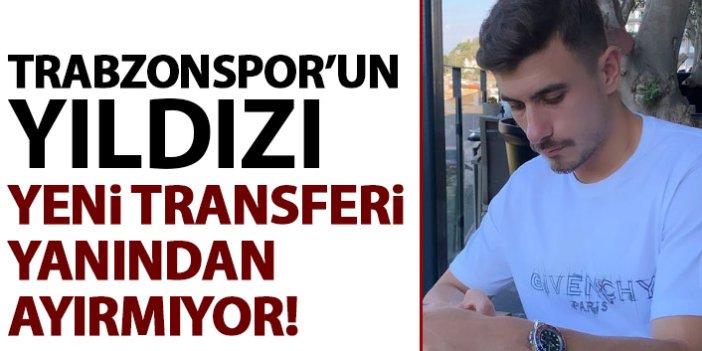 Trabzonspor'un yeni transferi ile o ilgileniyor