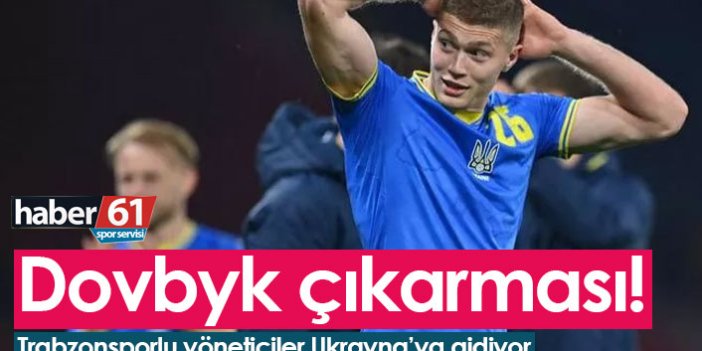 Trabzonspor’dan Artem Dovbyk çıkarması