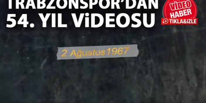 Trabzonspor 54. yıl dönümünü kutluyor