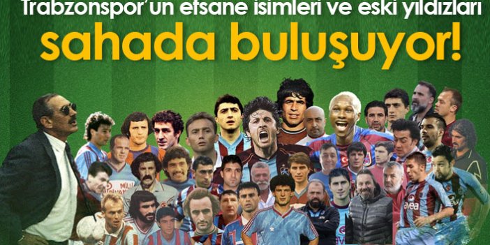 Trabzonspor'un eski yıldızları bir araya geliyor