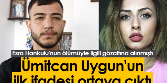 Ümitcan Uygun'un ifadesi ortaya çıktı